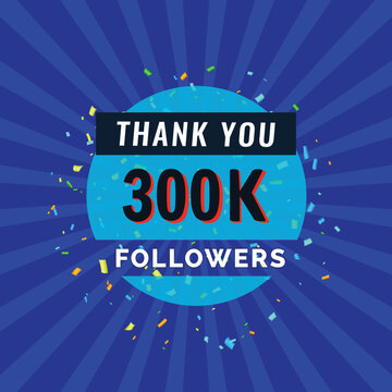 Thank you 300k followers congratulation card. Vector illustration for Social Networks. Web user or blogger celebrates a number of subscribers.