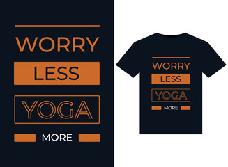 WORRY LESS YOGA MORE illustration for print-ready T-Shirts design