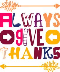 Always Give Thanks Quotes Typography Retro Colorful Lettering Design Vector Template For Prints, Posters, Decor