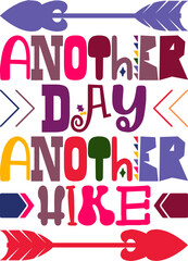 Another Day Another Hike Quotes Typography Retro Colorful Lettering Design Vector Template For Prints, Posters, Decor