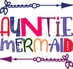Auntie Mermaid Quotes Typography Retro Colorful Lettering Design Vector Template For Prints, Posters, Decor