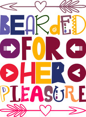 Bearded For Her Pleasure Quotes Typography Retro Colorful Lettering Design Vector Template For Prints, Posters, Decor