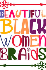 Beautiful Black Women Braids Quotes Typography Retro Colorful Lettering Design Vector Template For Prints, Posters, Decor