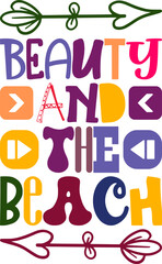 Beauty And The Beach Quotes Typography Retro Colorful Lettering Design Vector Template For Prints, Posters, Decor
