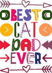 Best Cat Dad Ever Quotes Typography Retro Colorful Lettering Design Vector Template For Prints, Posters, Decor