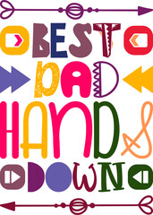 Best Dad Hands Down Quotes Typography Retro Colorful Lettering Design Vector Template For Prints, Posters, Decor