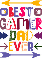 Best Gamer Dad Ever Quotes Typography Retro Colorful Lettering Design Vector Template For Prints, Posters, Decor