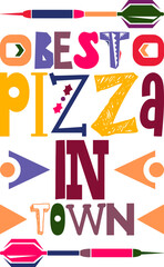 Best Pizza In Town Quotes Typography Retro Colorful Lettering Design Vector Template For Prints, Posters, Decor