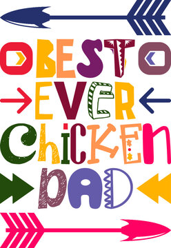 Best Ever Chicken Dad Quotes Typography Retro Colorful Lettering Design Vector Template For Prints, Posters, Decor