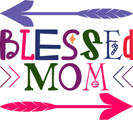 Blessed Mom Quotes Typography Retro Colorful Lettering Design Vector Template For Prints, Posters, Decor