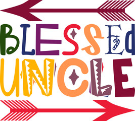 Blessed Uncle Quotes Typography Retro Colorful Lettering Design Vector Template For Prints, Posters, Decor