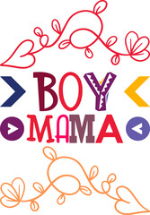 Boy Mama Quotes Typography Retro Colorful Lettering Design Vector Template For Prints, Posters, Decor