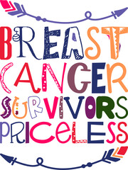 Breast Cancer Survivors Priceless Quotes Typography Retro Colorful Lettering Design Vector Template For Prints, Posters, Decor