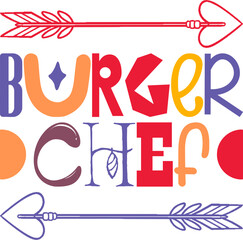 Burger Chef Quotes Typography Retro Colorful Lettering Design Vector Template For Prints, Posters, Decor