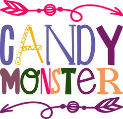 Candy Monster Quotes Typography Retro Colorful Lettering Design Vector Template For Prints, Posters, Decor