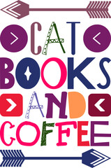 Cat Books And Coffee Quotes Typography Retro Colorful Lettering Design Vector Template For Prints, Posters, Decor