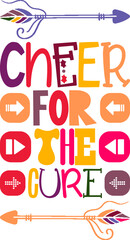 Cheer For The Cure Quotes Typography Retro Colorful Lettering Design Vector Template For Prints, Posters, Decor
