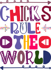 Chicks Rule The World Quotes Typography Retro Colorful Lettering Design Vector Template For Prints, Posters, Decor