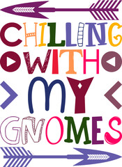 Chilling With My Gnomes Quotes Typography Retro Colorful Lettering Design Vector Template For Prints, Posters, Decor