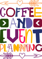 Coffee And Event Planning Quotes Typography Retro Colorful Lettering Design Vector Template For Prints, Posters, Decor