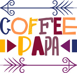 Coffee Papa Quotes Typography Retro Colorful Lettering Design Vector Template For Prints, Posters, Decor