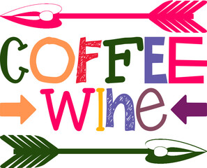Coffee Wine Quotes Typography Retro Colorful Lettering Design Vector Template For Prints, Posters, Decor