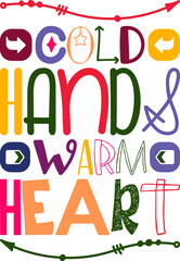 Cold Hands Warm Heart Quotes Typography Retro Colorful Lettering Design Vector Template For Prints, Posters, Decor