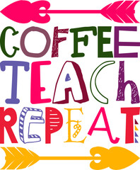Coffee Teach Repeat Quotes Typography Retro Colorful Lettering Design Vector Template For Prints, Posters, Decor