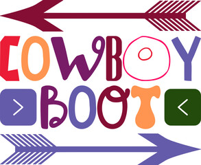 Cowboy Boot Quotes Typography Retro Colorful Lettering Design Vector Template For Prints, Posters, Decor