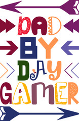 Dad By Day Gamer Quotes Typography Retro Colorful Lettering Design Vector Template For Prints, Posters, Decor