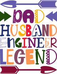 Dad Husband Engineer Legend Quotes Typography Retro Colorful Lettering Design Vector Template For Prints, Posters, Decor
