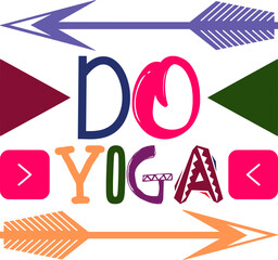 Do Yoga Quotes Typography Retro Colorful Lettering Design Vector Template For Prints, Posters, Decor