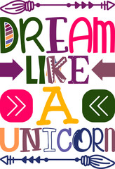 Dream Like A Unicorn Quotes Typography Retro Colorful Lettering Design Vector Template For Prints, Posters, Decor