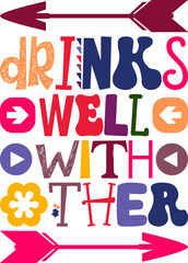 Drinks Well With Other Quotes Typography Retro Colorful Lettering Design Vector Template For Prints, Posters, Decor