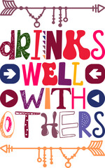 Drinks Well With Others Quotes Typography Retro Colorful Lettering Design Vector Template For Prints, Posters, Decor