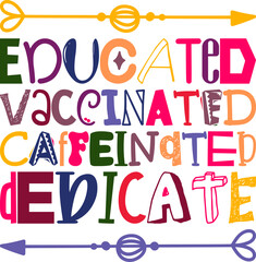 Educated Vaccinated Caffeinated Dedicate Quotes Typography Retro Colorful Lettering Design Vector Template For Prints, Posters, Decor