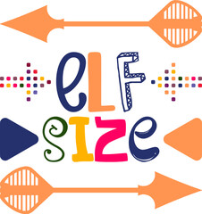 Elf Size Quotes Typography Retro Colorful Lettering Design Vector Template For Prints, Posters, Decor
