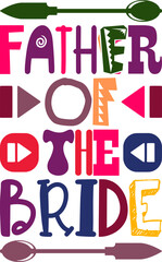Father Of The Bride Quotes Typography Retro Colorful Lettering Design Vector Template For Prints, Posters, Decor