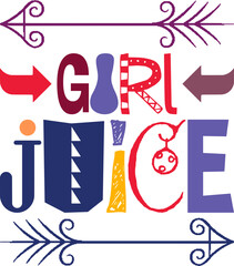 Girl Juice Quotes Typography Retro Colorful Lettering Design Vector Template For Prints, Posters, Decor