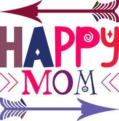 Happy Mom Quotes Typography Retro Colorful Lettering Design Vector Template For Prints, Posters, Decor