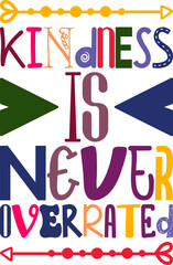 Kindness Is Never Overrated Quotes Typography Retro Colorful Lettering Design Vector Template For Prints, Posters, Decor