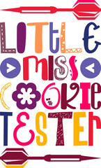 Little Miss Cookie Tester Quotes Typography Retro Colorful Lettering Design Vector Template For Prints, Posters, Decor