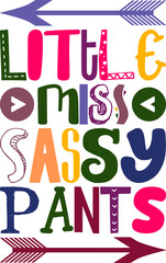 Little Miss Sassy Pants Quotes Typography Retro Colorful Lettering Design Vector Template For Prints, Posters, Decor