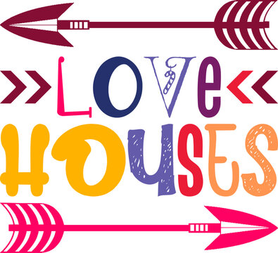 Love Houses Quotes Typography Retro Colorful Lettering Design Vector Template For Prints, Posters, Decor