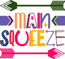 Main Squeeze Quotes Typography Retro Colorful Lettering Design Vector Template For Prints, Posters, Decor