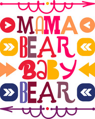 Mama Bear Baby Bear Quotes Typography Retro Colorful Lettering Design Vector Template For Prints, Posters, Decor