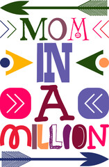 Mom In A Million Quotes Typography Retro Colorful Lettering Design Vector Template For Prints, Posters, Decor