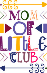 Mom Of Little Club Quotes Typography Retro Colorful Lettering Design Vector Template For Prints, Posters, Decor
