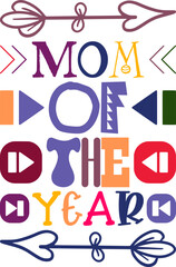 Mom Of The Year Quotes Typography Retro Colorful Lettering Design Vector Template For Prints, Posters, Decor