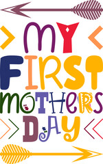 My First Mothers Day Quotes Typography Retro Colorful Lettering Design Vector Template For Prints, Posters, Decor